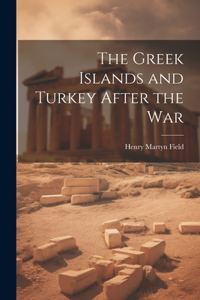 Greek Islands and Turkey After the War