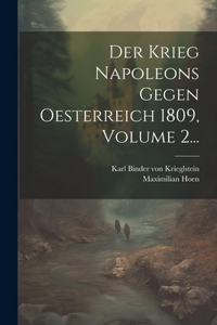 Krieg Napoleons Gegen Oesterreich 1809, Volume 2...