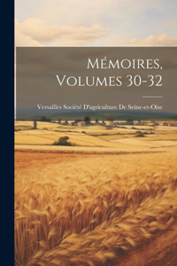 Mémoires, Volumes 30-32
