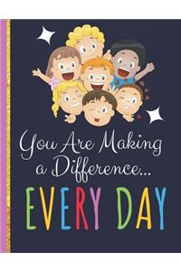 You Are Making a Difference Every Day