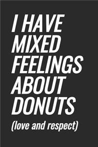 I Have Mixed Feelings About Donuts (love and respect)