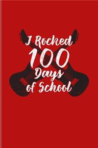 I Rocked 100 Days Of School