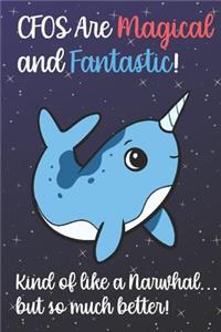 CFOs Are Magical And Fantastic Kind Of Like A Narwhal But So Much Better