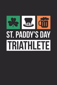 St. Patrick's Day Notebook - St Patricks Day Gift St. Paddy's Day Triathlete - St. Patrick's Day Journal