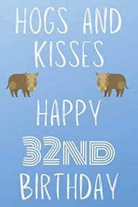 Hogs And Kisses Happy 32nd Birthday