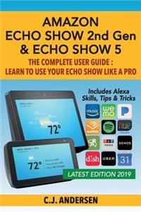 Amazon Echo Show (2nd Gen) & Echo Show 5 - The Complete User Guide