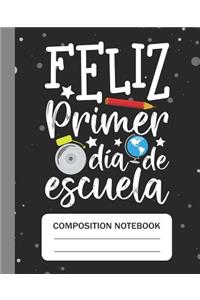 Feliz primer día de escuela - Composition Notebook