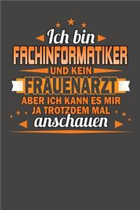 Ich Bin Fachinformatiker Und Kein Frauenarzt Aber Ich Kann Es Mir Ja Trotzdem Mal Anschauen