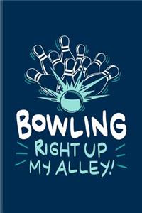 Bowling Right Up My Alley