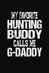 My Favorite Hunting Buddy Calls Me G-Daddy