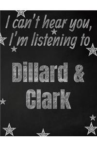 I can't hear you, I'm listening to Dillard & Clark creative writing lined notebook