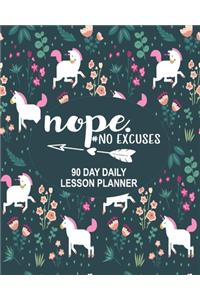 Nope, No Excuses - 90 Day Daily Lesson Planner