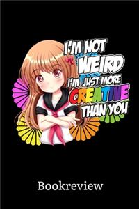 I'm Not Weird I'm Just More Creative Than You Bookreview