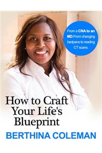 How to Craft Your Life's Blueprint