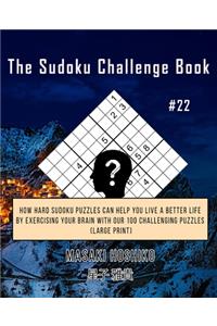The Sudoku Challenge Book #22