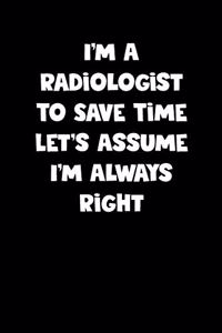 Radiologist Notebook - Radiologist Diary - Radiologist Journal - Funny Gift for Radiologist