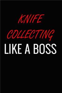 Knife Collecting Like a Boss
