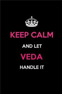 Keep Calm and Let Veda Handle It