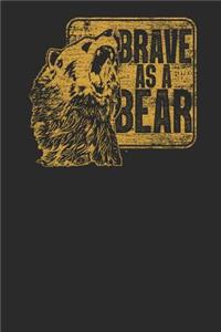 Brave as a Bear
