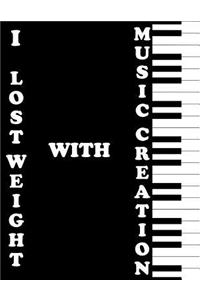 Blank Sheet Piano Music Notebook Kids: I Lost Weight with Music Creation