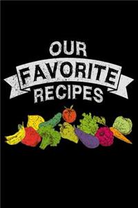 Our Favourite Recipes