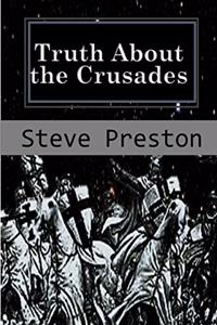 Truth About the Crusades