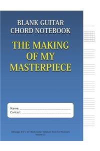 The Making Of My Masterpiece - Blank Guitar Chord Notebook