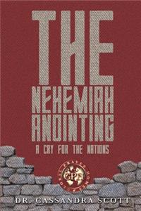 Nehemiah Anointing - A Cry for the Nations