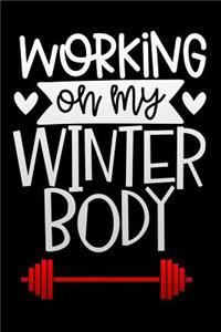 working on my winter body