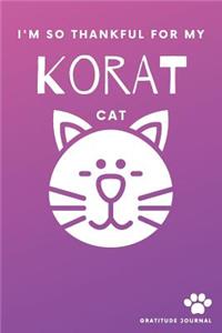 I'm So Thankful For My Korat Cat Gratitude Journal