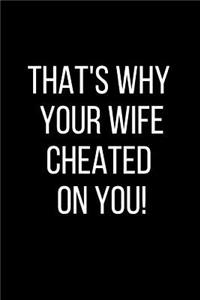 That's Why Your Wife Cheated On You!