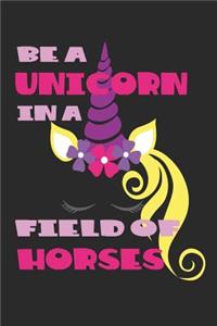 Be A Unicorn In A Field Of Horses