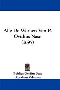 Alle De Werken Van P. Ovidius Naso (1697)