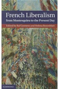 French Liberalism from Montesquieu to the Present Day