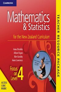 Mathematics and Statistics for the New Zealand Curriculum Focus on Level 4 Teacher Resource Package