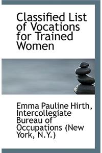 Classified List of Vocations for Trained Women