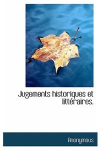 Jugements Historiques Et Litt Raires.