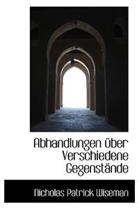 Abhandlungen Ber Verschiedene Gegenst Nde