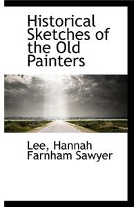 Historical Sketches of the Old Painters