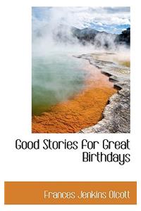 Good Stories for Great Birthdays