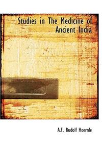 Studies in the Medicine of Ancient India
