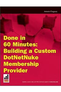 Done in 60 Minutes: Building a Custom DotNetNuke Membership Provider