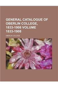 General Catalogue of Oberlin College, 1833-1908 Volume 1833-1908