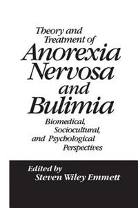 Theory and Treatment of Anorexia Nervosa and Bulimia