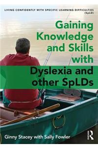Gaining Knowledge and Skills with Dyslexia and Other Splds