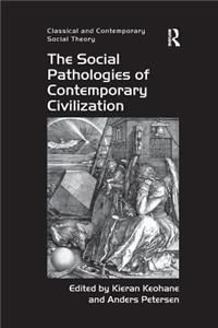 The Social Pathologies of Contemporary Civilization