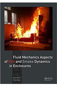 Fluid Mechanics Aspects of Fire and Smoke Dynamics in Enclosures