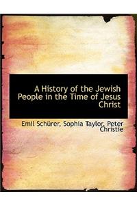 A History of the Jewish People in the Time of Jesus Christ