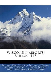 Wisconsin Reports, Volume 117