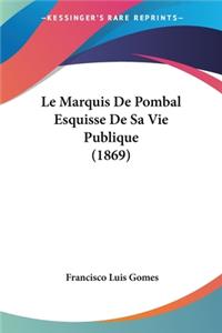 Marquis De Pombal Esquisse De Sa Vie Publique (1869)
